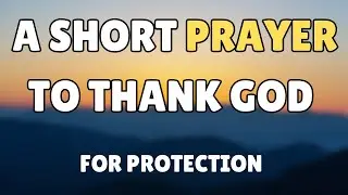 🙏A SHORT PRAYER FOR PROTECTION | Heavenly Father, I come before You, seeking Your divine protection