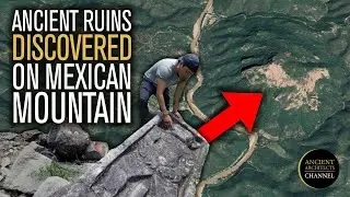 Ancient Zapotec Ruins of a Lost City Discovered On Mexican Mountain | Ancient Architects