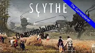 Scythe Gamesplained -Part 1