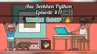 Python For All 🔥🔥|| Tutorial #11 Python While Loop, Difference between while and for loop|| Hindi