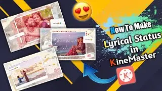 🔥Kinemaster lyrical Status Editing 2020❤️| New Stylish Animation Tutorial in Kinemaster ||