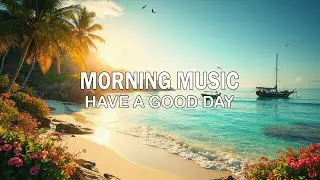 Relaxing Morning Music 🌅 Healing Piano & Guitar for Focus and Calm