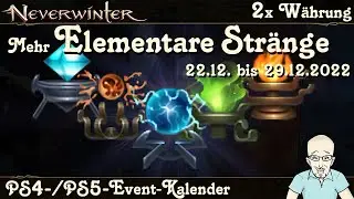 NEVERWINTER: Event-Kalender Mehr Elementare Str&auml;nge & Ruhm - 22.12. bis 29.12.2022 - PS4/PS5 deutsch