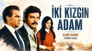 İki Kızgın Adam T&uuml;rk Filmi | FULL | Kadir İnanır | Perihan Savaş