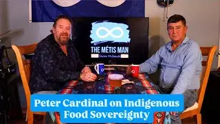 Indigenous Food Sovereignty: A Conversation with Peter Cardinal