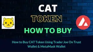 How to Buy CAT Token (CAT) Using Trader Joe On Trust Wallet OR MetaMask Wallet