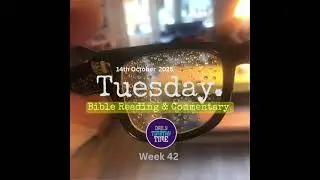 Bible Reading & Commentary &bull; Tues, 14 Oct 2025 &bull; Mark 13:32-13:37