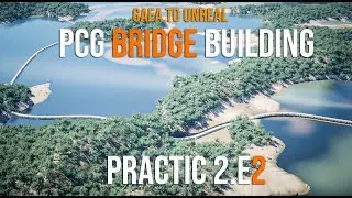 Gaea to Unreal-Practice 2. E2 – PCG Bridge Building 