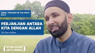 Perjanjian Antara Kita dengan Allah | Prayers of the Pious Eps. 3 | Ust. Omar Suleiman
