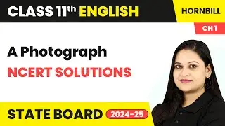 A Photograph - NCERT Solutions | Class 11 English Chapter 1 | Hornbill | 2024-25