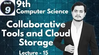 Collaborative Tools and Cloud Storage | 9th Computer - Ch 9 - Lec 15