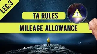 Lec 3 II TRAVELING ALLOWANCE (TA) RULES  II MILEAGE ALLOWANCE II RAIL MILEAGE