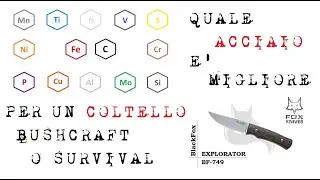 Quale è l'acciaio migliore per un coltello da bushcraft o da sopravvivenza?