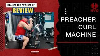 HVO Preacher Curl Machine | Product Review by Paired and Powered Up