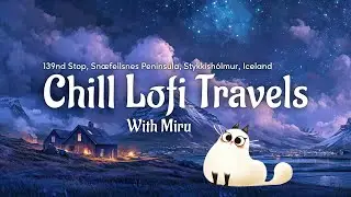 139th Stop - Sn&aelig;fellsnes Peninsula, Iceland! 🇮🇸 | Lofi R&B Beats for Work & Relaxation #Lofi #Jazz