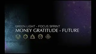 Green Light - Money Gratitude (Future) - 432hz Focus Sprint
