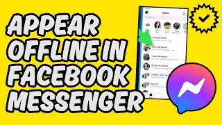 [Easy Guide] Appear Offline in Facebook Messenger