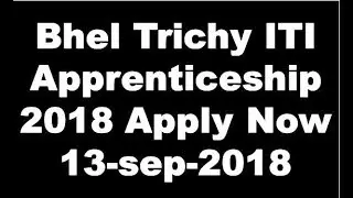 ITI BHEL Trichy  recruitment Apprenticeship 2018 193-september-2018 last date apply now