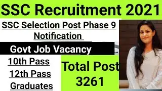 SSC Recruitment 2021|SSC Selection Post Phase 9 Notification|Exam Pattern|Syllabus|SSC Govt Job 2021