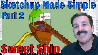 Sweet and Snazzy! The Sketchup Ship - Part 2 | Sketchup Made Simple!