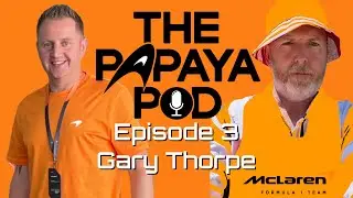 The Papaya Pod - A McLaren F1 Podcast Episode 3   Gary Thorpe