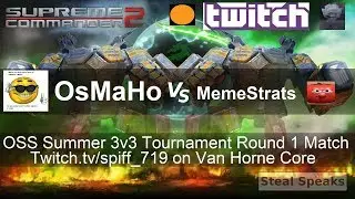Supreme Commander 2 OSS Tournament Round 1 Stream Match Cast 3v3 OsMaHo Vs. MemeStrats