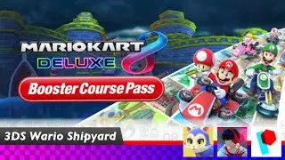 3DS Wario Shipyard Mashup | Booster Course Pass