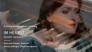Fanny Hensel , Im Herbst H 407, Kateryna Kasper & Dmitry Ablogin
