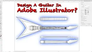 Making A V Shaped Guitar Part 2 Designing A Guitar With Adobe Illustrator