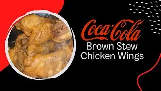 Coca Cola  Brown Stew Chicken  Wings Recipe | Wings | Bone In Chicken