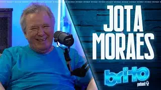 JOTA MORAES | Brito Podcast #92