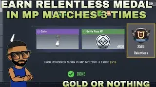 HOW TO GET RELENTLESS MEDAL IN MP MATCHES 3 TIMES GOLD OR NOTHING IN SEASON 2 CALL OF DUTY MOBILE