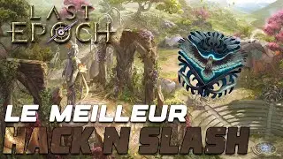 LE MEILLEUR HACK&SLASH - LAST EPOCH 1.0
