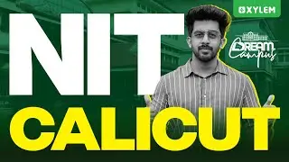 Dream Campus: NIT Calicut | Xylem SSLC