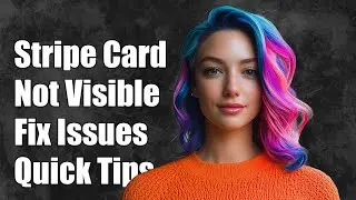 Stripe Card Element Not Visible: Troubleshooting Common Issues and Solutions