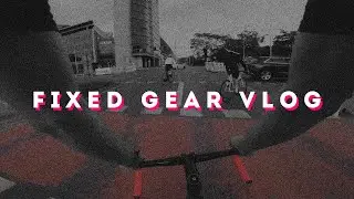 FIXED GEAR VLOG | Bikes, riding with friend , new fixie bike