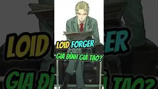 Loid Forger - Liệu đ&acirc;y c&oacute; phải l&agrave; gia đ&igrave;nh giả tạo? #anime #animeedit #spyxfamily