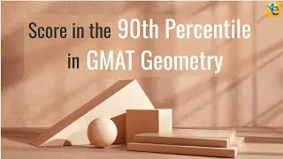 Score in the 90th Percentile in GMAT Geometry