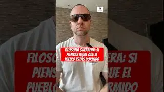Filosof&iacute;a guerrera: si piensas igual que el pueblo est&aacute;s dormido.