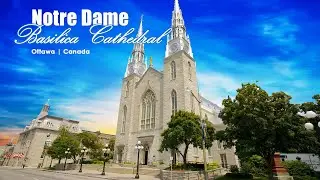 Notre Dame Cathedral Ottawa 🇨🇦 &mdash; History, Architecture & Hidden Secrets (4K Travel Guide)