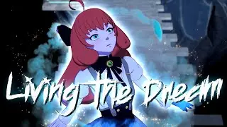RWBY AMV - Living the Dream (commission)