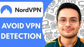 How to Make NordVPN Undetectable  - 2025(How to Avoid VPN Detection)