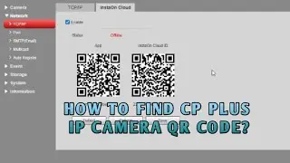 HOW TO FIND CP PLUS IP CAMERA QR CODE?