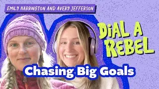 Pro Climber Emily Harrington on Courage, Setbacks & Chasing Goals | Dial A Rebel