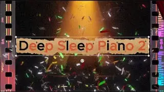Deep Sleep Piano 2 🌙 Relaxing Music for Stress Relief & Healing | Calm Your Mind and Soul