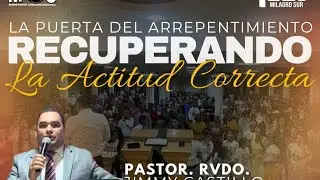 Rev. Jimmy Castillo | La puerta del arrepentimiento (Recuperando la actitud correcta)