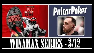 WINAMAX SERIES DAY 3/12 - 1500€ Buy-in