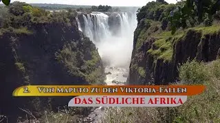 Das südliche Afrika, Teil 2: von Maputo (MOSAMBIK) bis Victoria Falls (SIMBABWE)