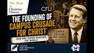 Full Video Interview 29: Founding of the Campus Crusade for Christ with Barry Cannada