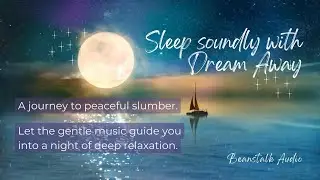 Relaxing Sleep Music for Videos & Meditation - Dream Away